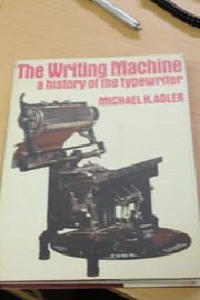 The writing machine, by Michael H. Adler.