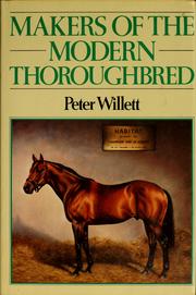 Willett, Peter. Makers of the modern thoroughbred /