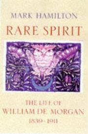 Rare spirit : a life of William De Morgan, 1839-1911 / Mark Hamilton.