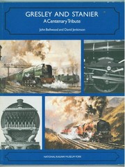 Gresley and Stanier : a centenary tribute / [by] John Bellwood and David Jenkinson.