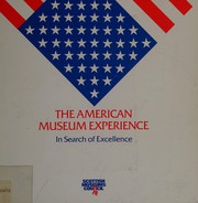 The American museum experience : in search of excellence.