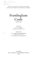Framlingham Castle, Suffolk / history by F.J.E. Raby ; description by P.K.B. Baillie Reynolds.