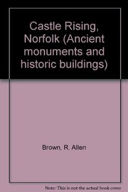 Castle Rising, Norfolk / R. Allen Brown.