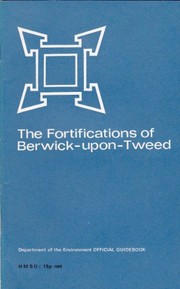 MacIvor, Iain, 1928- The fortifications of Berwick-upon-Tweed /