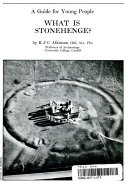 Atkinson, R. J. C. (Richard John Copland), 1920- What is Stonehenge? :