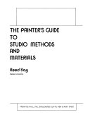 The painter's guide to studio methods and materials / Reed Kay.