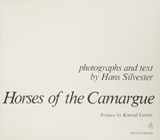 Horses of the Camargue / photos. and text by Hans Silvester ; pref. by Konrad Lorenz.