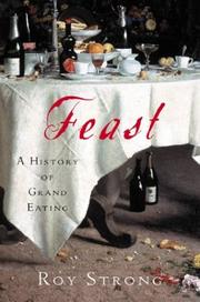 Feast : a history of grand eating / Roy Strong.