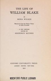 Wilson, Mona, 1872- The life of William Blake.