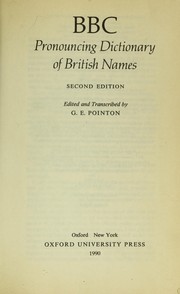 BBC pronouncing dictionary of British names / edited and transcribed by G.E. Pointon.