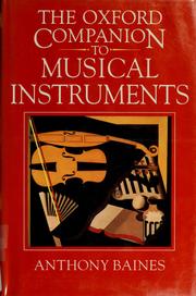 The Oxford companion to musical instruments / written and edited by Anthony Baines.