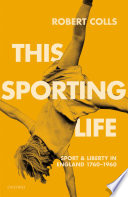 Colls, Robert, author. This sporting life :