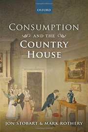 Stobart, Jon, 1966- author. Consumption and the country house /