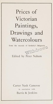 Prices of Victorian paintings, drawings and watercolours, from the records of Sotheby's Belgravia / edited by Peter Nahum.