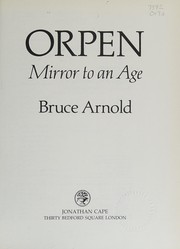 Arnold, Bruce. Orpen: mirror to an age /