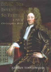His invention so fertile : a life of Christopher Wren / Adrian Tinniswood.