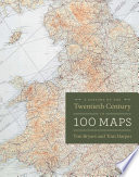 Bryars, Tim, author. A history of the twentieth century in 100 maps /