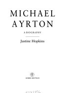 Hopkins, Justine. Michael Ayrton :