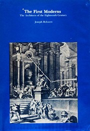 The first moderns : the architects of the eighteenth century / Joseph Rykwert.