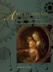 Artful science : enlightenment, entertainment, and the eclipse of visual education / Barbara Maria Stafford.