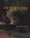Peters Corbett, David, 1956- The world in paint :
