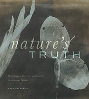 Nature's truth : photography, painting, and science in Victorian Britain / Anne Helmreich.