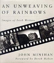 An unweaving of rainbows : images of Irish authors / John Minihan ; foreword by Derek Mahon.