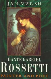 Marsh, Jan, 1942- Dante Gabriel Rossetti :