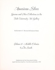 American silver, Garvan and other collections in the Yale University Art Gallery, by Kathryn C. Buhler & Graham Hood.