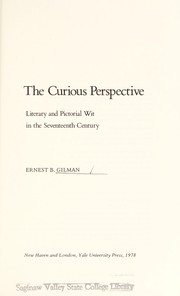 Gilman, Ernest B., 1946- The curious perspective :