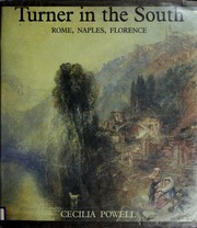 Turner in the South : Rome, Naples, Florence / Cecilia Powell.