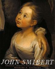 John Smibert : colonial America's first portrait painter / Richard H. Saunders.