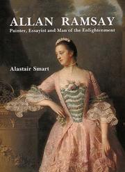 Allan Ramsay : painter, essayist, and man of the Enlightenment / Alastair Smart.