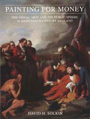 Painting for money : the visual arts and the public sphere in eighteenth-century England / David H. Solkin.