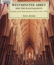 Binski, Paul. Westminster Abbey and the Plantagenets :