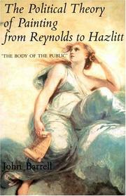 The political theory of painting from Reynolds to Hazlitt 'the body of the public' / John Barrell.