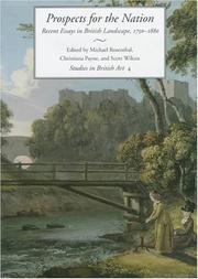 Prospects for the nation : recent essays in British landscape, 1750-1880 / edited by Michael Rosenthal, Christiana Payne, and Scott Wilcox.