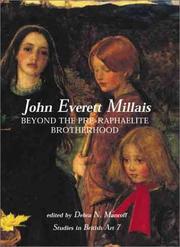 John Everett Millais : beyond the Pre-Raphaelite Brotherhood / edited by Debra N. Mancoff.