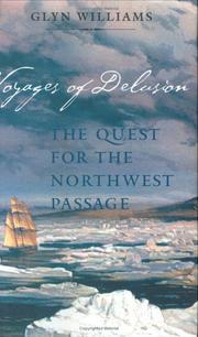 Voyages of delusion : the quest for the Northwest Passage / Glyn Williams.