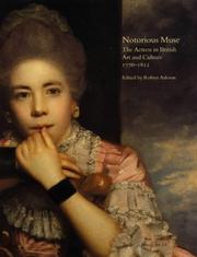 Notorious muse : the actress in British art and culture, 1776-1812 / edited by Robyn Asleson.