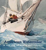Foster, Kathleen A., author. American watercolor in the age of Homer and Sargent /