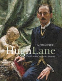 O'Neill, Morna, author.  Hugh Lane :