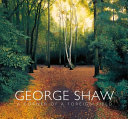 George Shaw : a corner of a foreign field / edited by Mark Hallett ; essays by Catherine Lampert, David Alan Mellor, Eugenie Shinkle and Thomas Crow ; interview by Jeremy Deller ; chronology by Alexandra Burston.