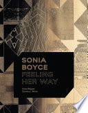 Sonia Boyce : Feeling her way / Emma Ridgway, Courtney J. Martin.