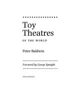 Toy theatres of the world / Peter Baldwin ; foreword by George Speaight.