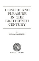 Margetson, Stella. Leisure and pleasure in the eighteenth century.