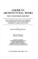 American architectural books : a list of books, portfolios, and pamphlets on architecture and related subjects published in America before 1895 / by Henry-Russell Hitchcock.
