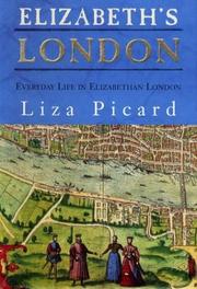 Elizabeth's London : everyday life in Elizabethan London / Liza Picard.