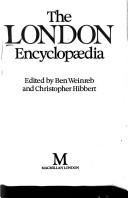 The London encyclopaedia / edited by Ben Weinreb and Christopher Hibbert.