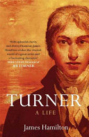 Turner, a life / James Hamilton.